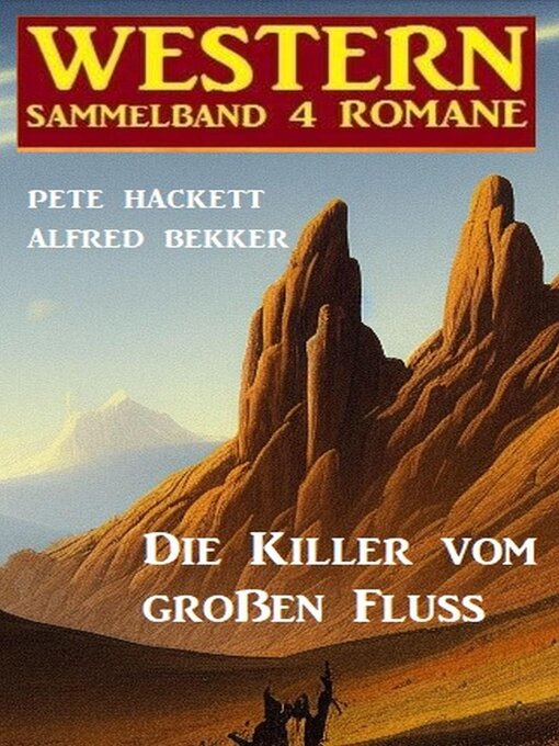 Title details for Die Killer vom großen Fluss by Alfred Bekker - Available